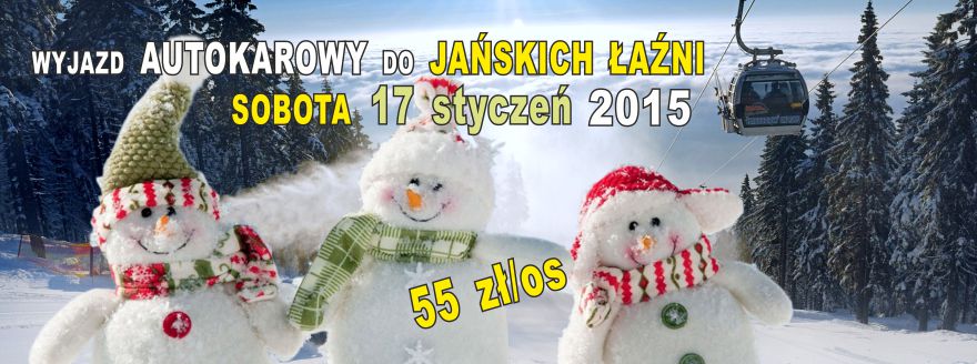 Wyjazd narciarski - Jańskie Łaźnie - 17 styczeń 2015